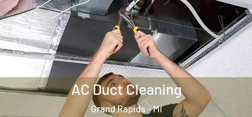 AC Duct Cleaning Grand Rapids - MI
