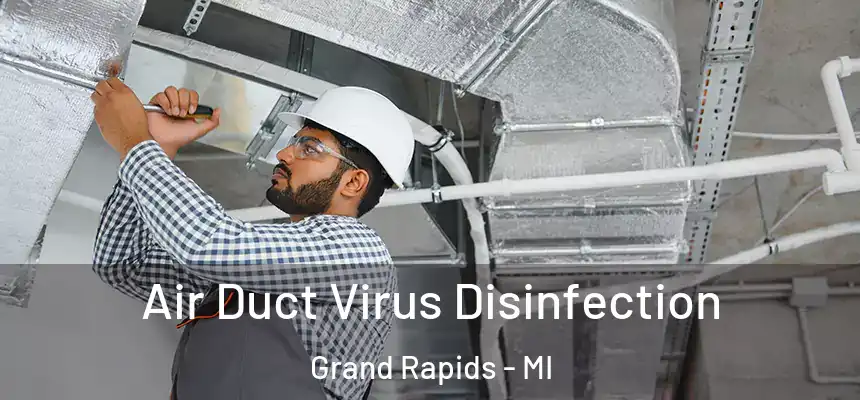 Air Duct Virus Disinfection Grand Rapids - MI