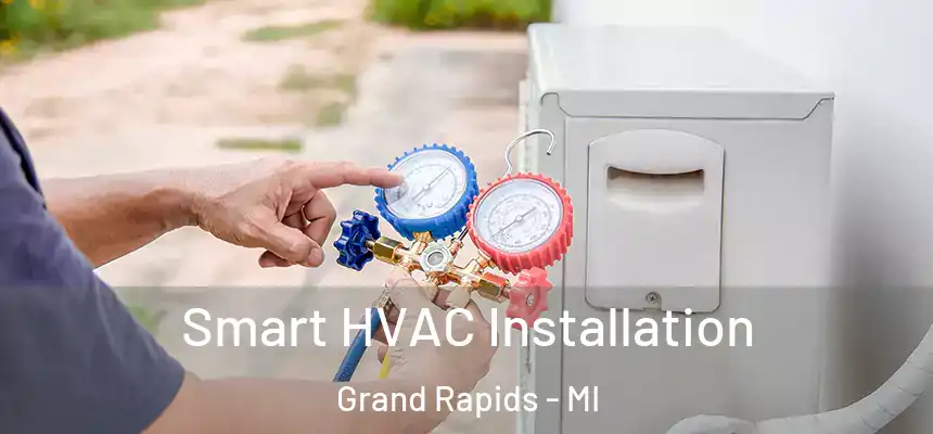Smart HVAC Installation Grand Rapids - MI