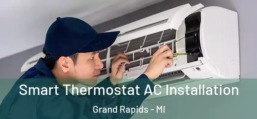 Smart Thermostat AC Installation Grand Rapids - MI